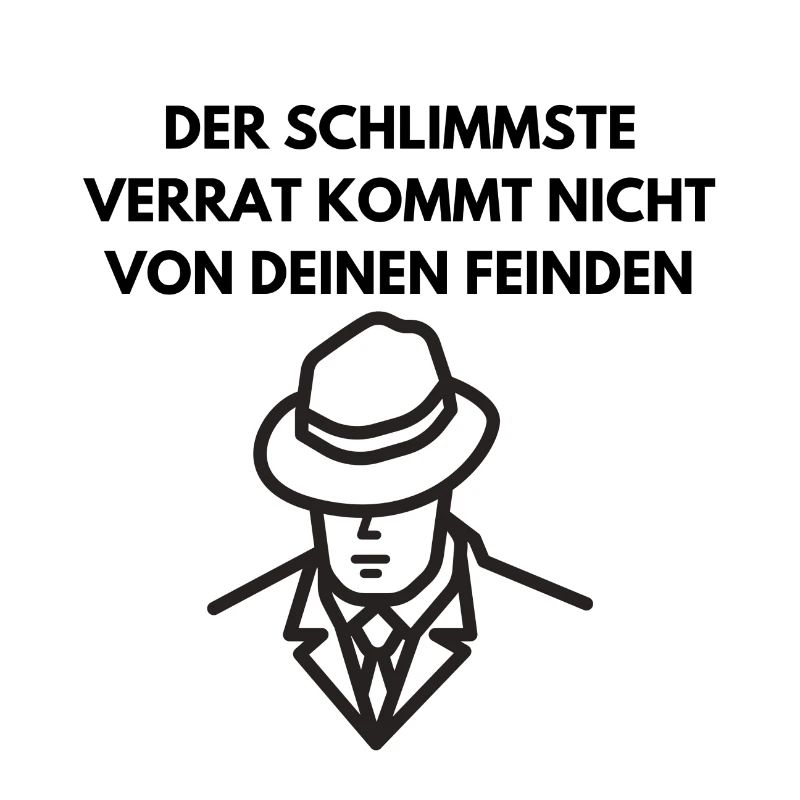Der schlimmste Verrat kommt nicht von dein Feinden