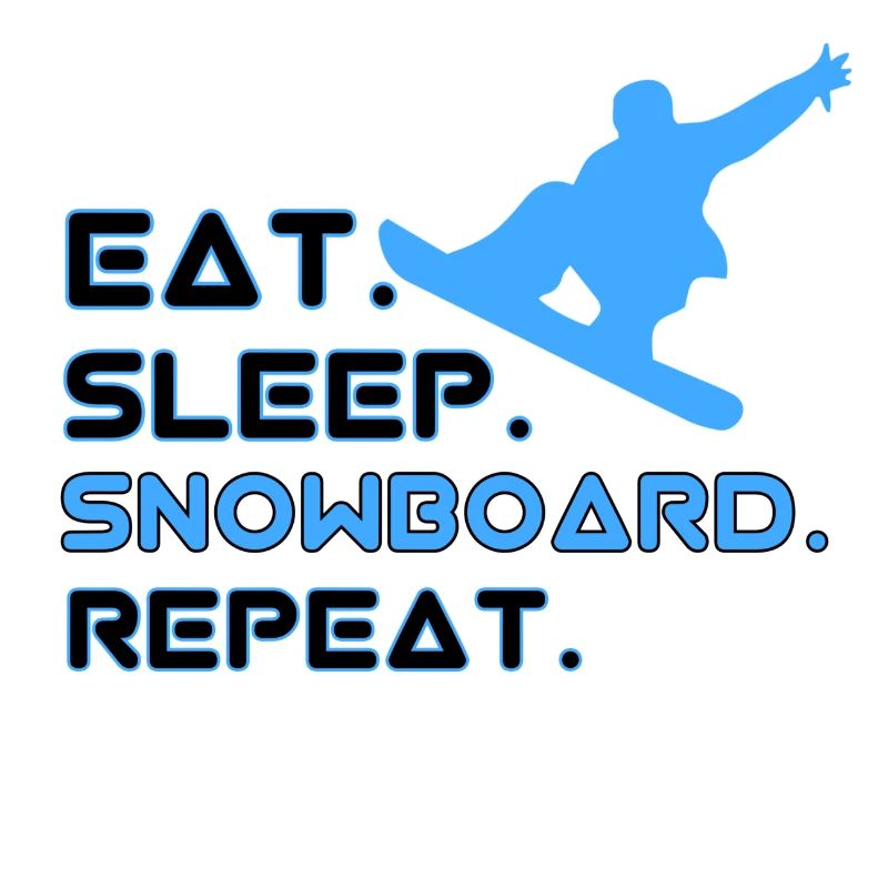 Eat Sleep Snowboard Repeat