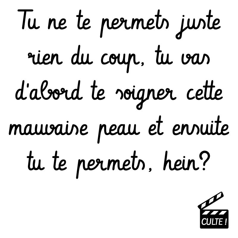C'est arrivé près de chez vous - Réplique culte