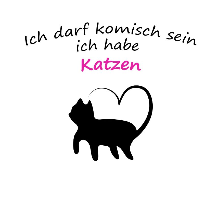 Ich darf komisch sein ich habe Katzen