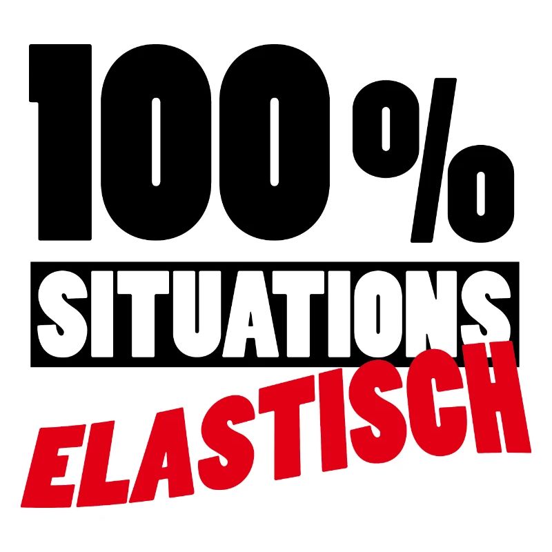 100% Situationselastisch - Party - Spruch