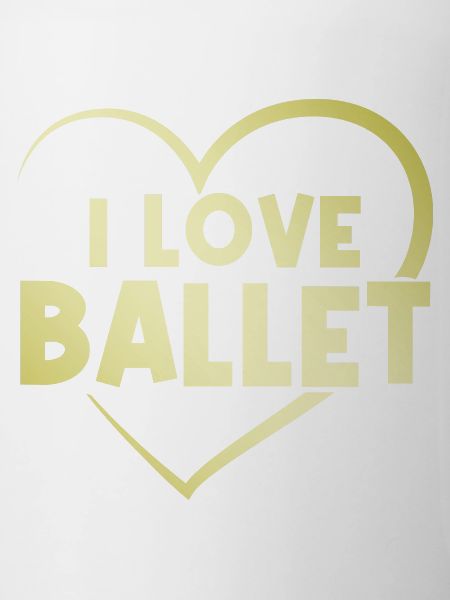 I love ballet