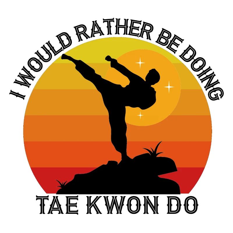 I would rather be doing Taekwondo