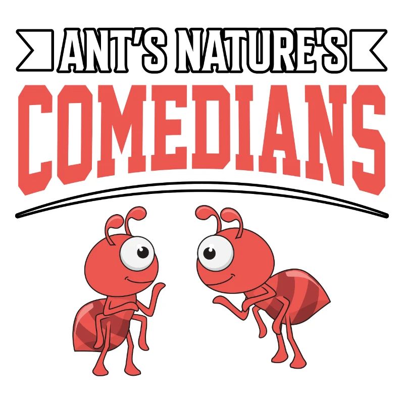 Ant's nature's comedians