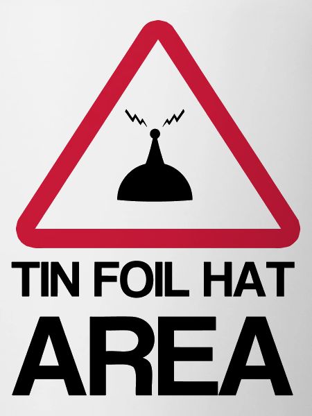 Tin Foil Hat Area