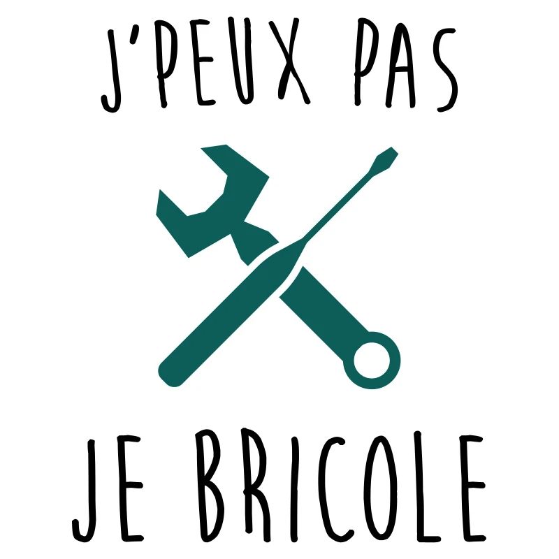 j'peux pas je bricole