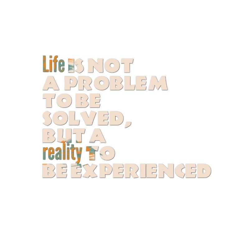 Life is not a problem... - Sprüche - Life Quotes
