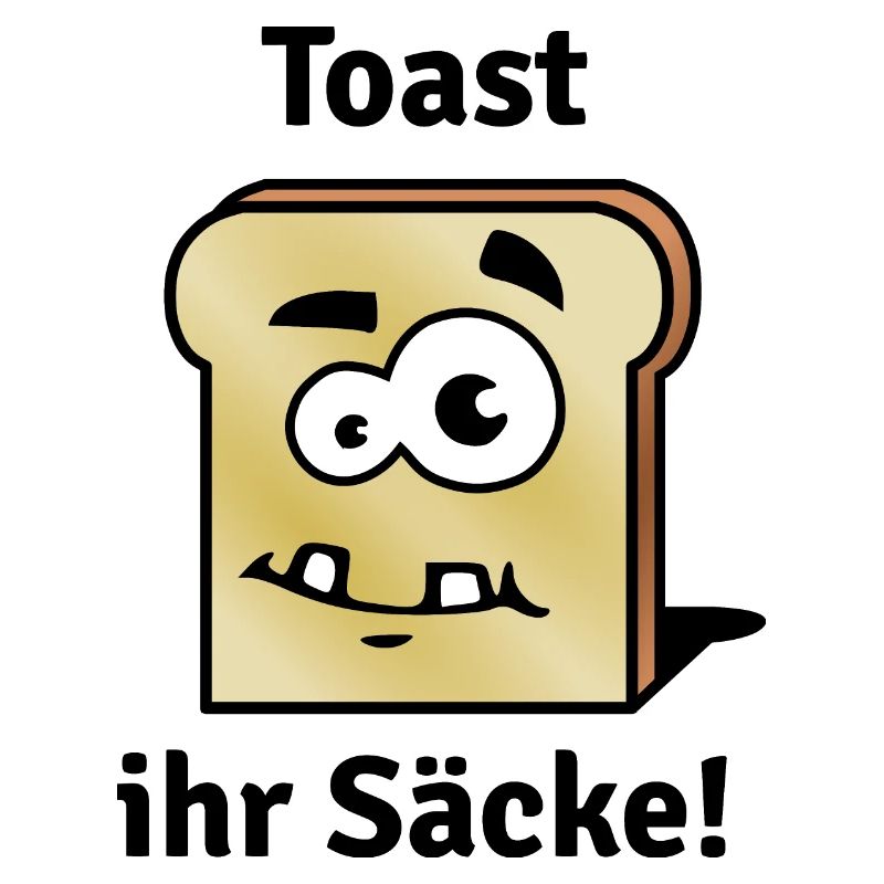 TOAST YOUR SACK!