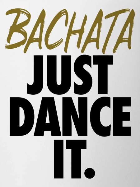 Bachata - Just Dance It.
