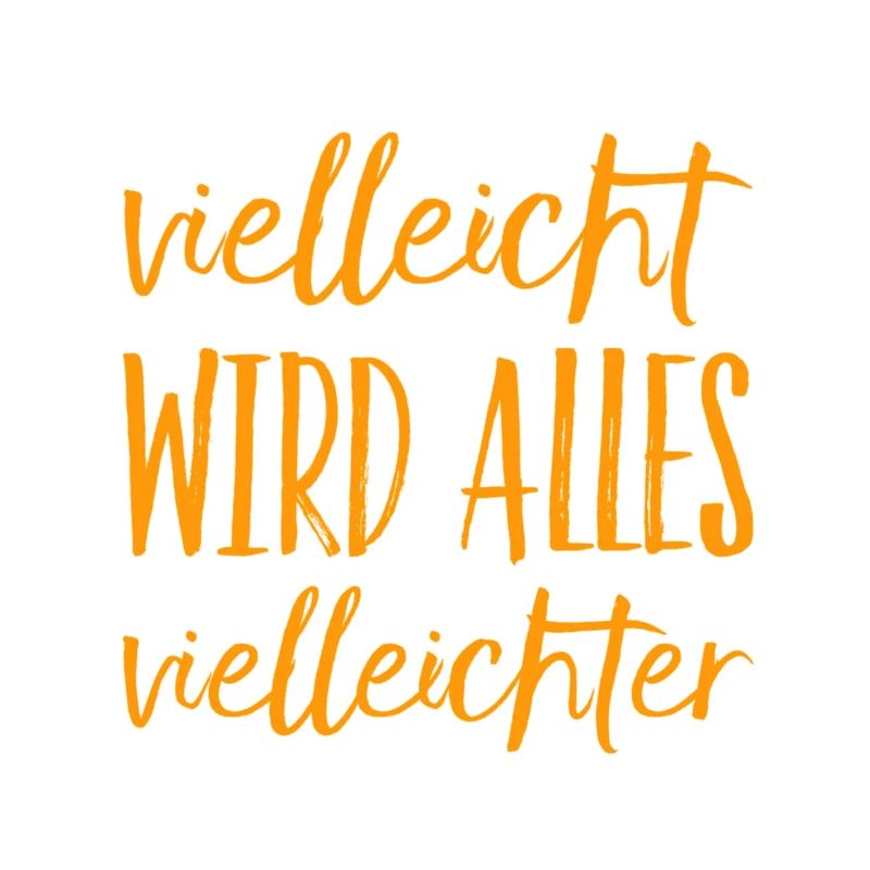 vielleicht wird alles vielleichter
