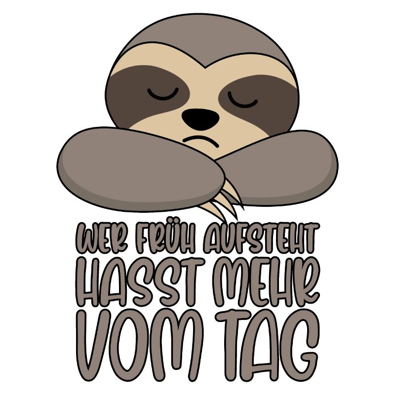 Faultier Wer früh aufsteht hasst mehr vom Tag