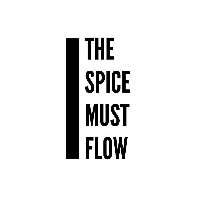 The Spice must flow
