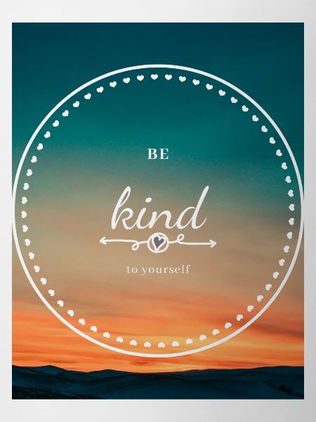 be kind to yourself