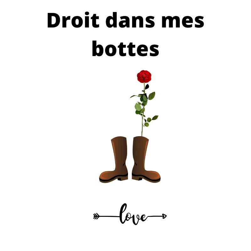 Droit dans mes bottes