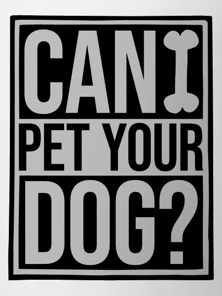 Pet your Dog Spruch