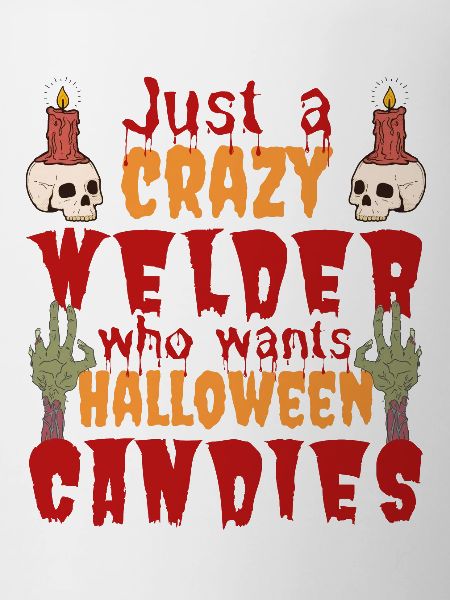 Creepy funny Halloween saying welder
