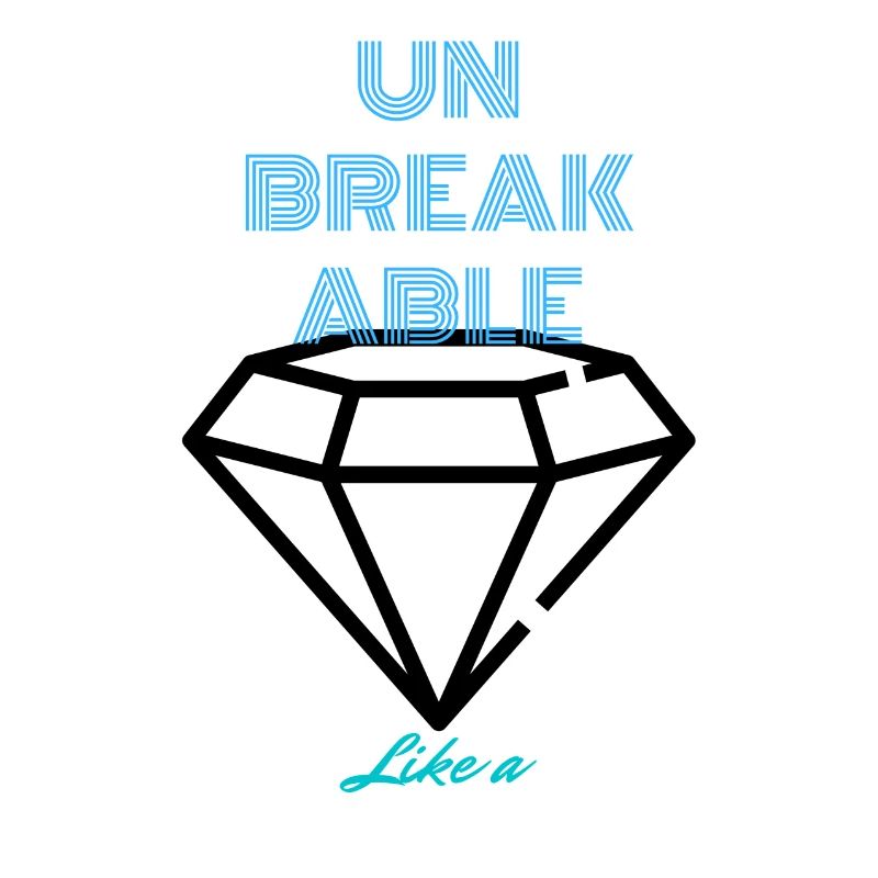 UNBREAKABLE Diamond