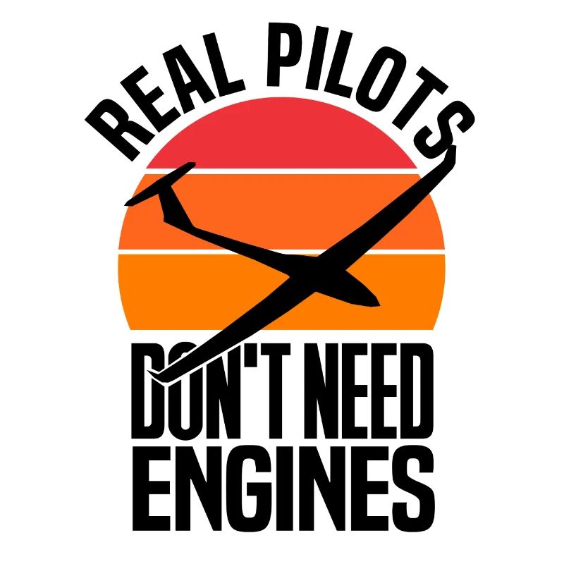 Real Pilots Don't need Engines