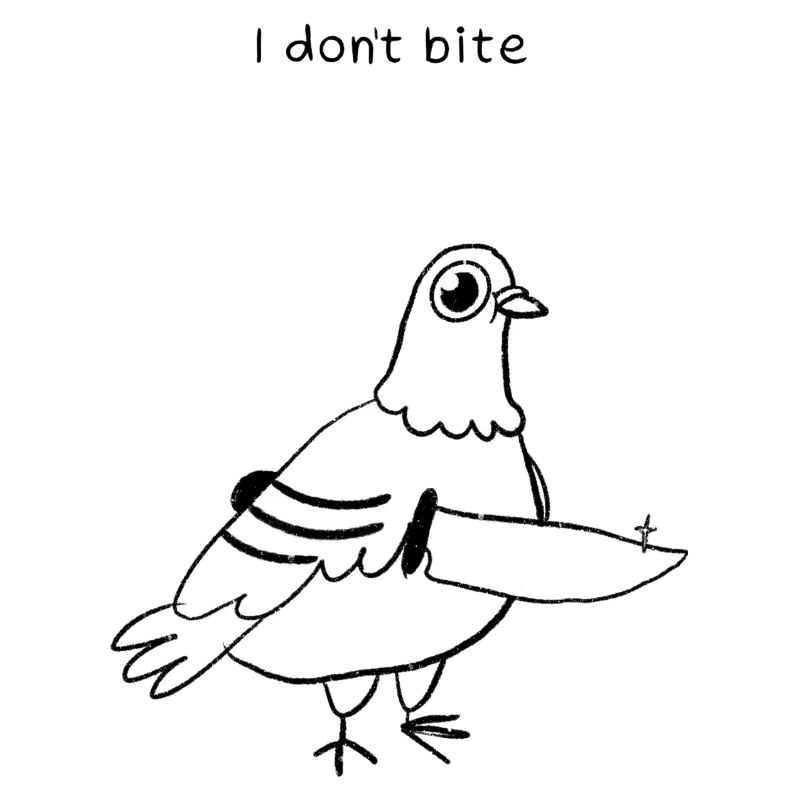 "I don't bite" - Pigeon