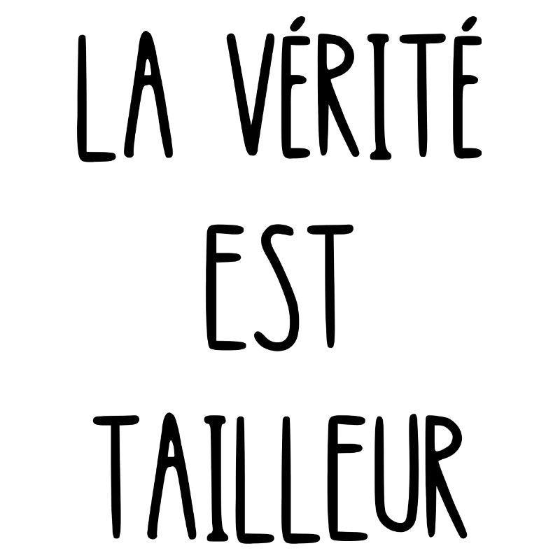 la vérité est tailleur