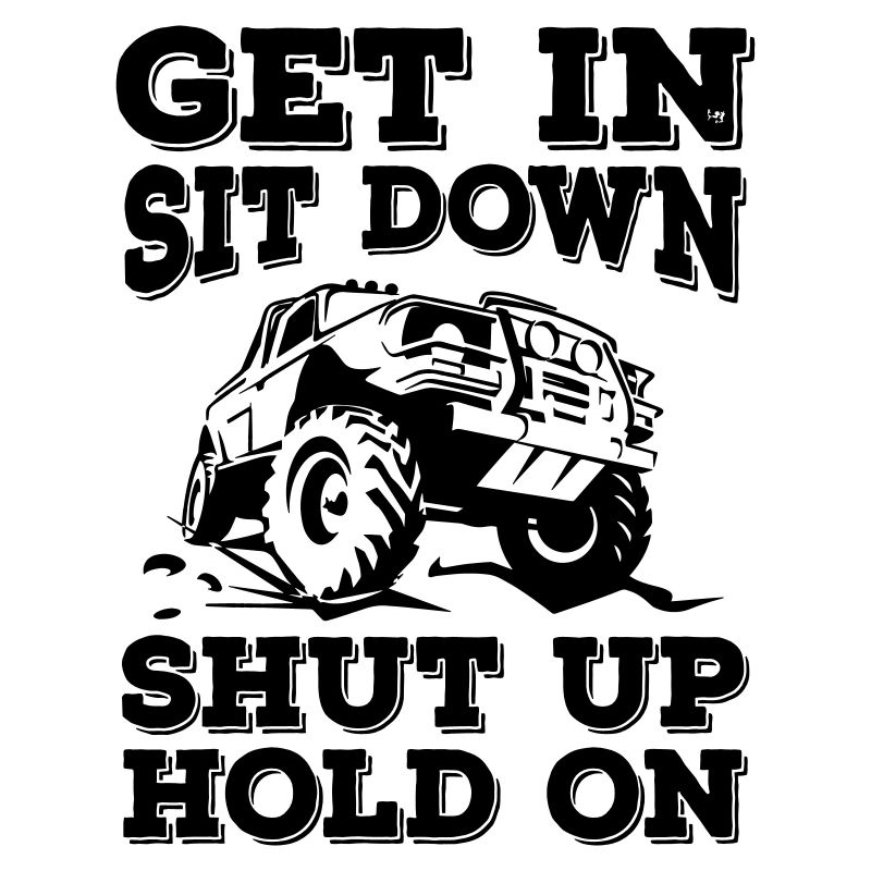 Get In Sit Down Shut Up Hold On Jeeps