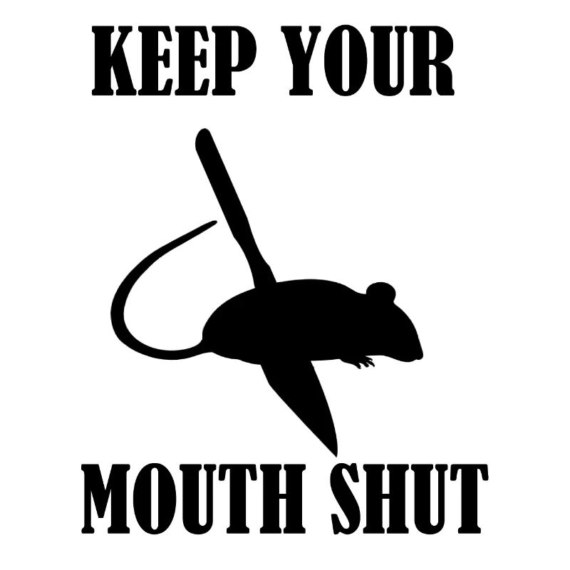 keep your mouth shut
