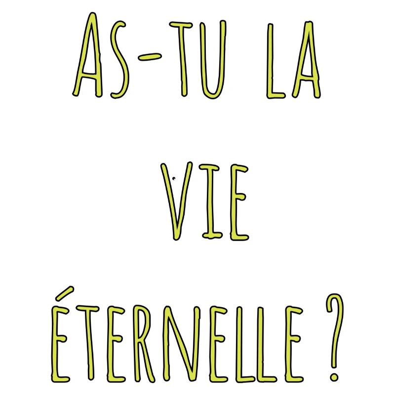 As-tu la vie éternelle ?