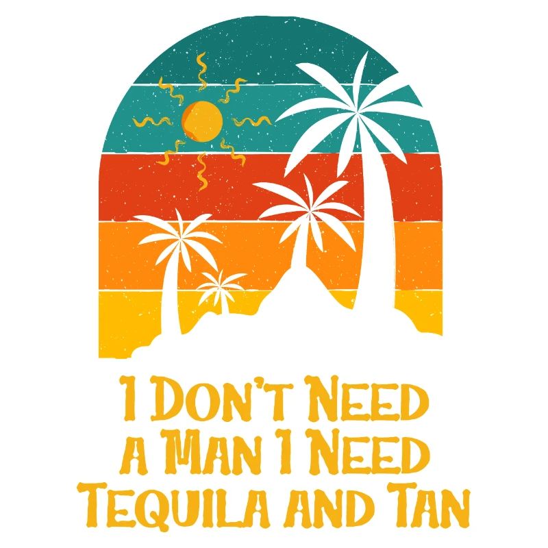 Need Tequila and Tan Summer Sunbathing Tropical