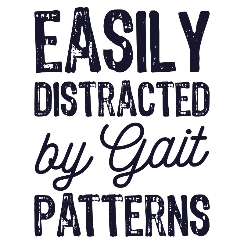 Easily Distracted By Gait Patterns