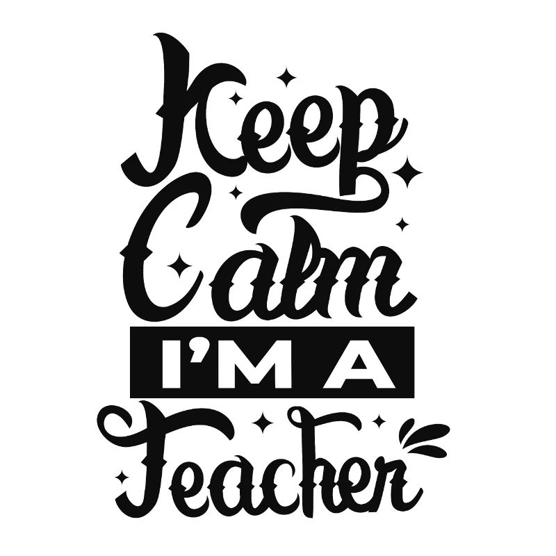 Keep Calm I'm a Teacher