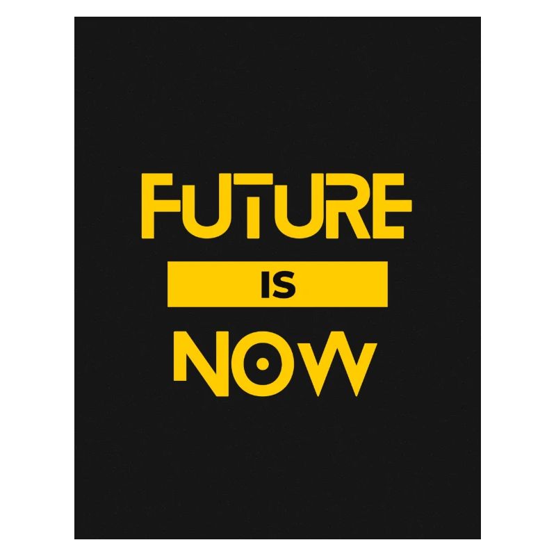 FUTURE IS NOW