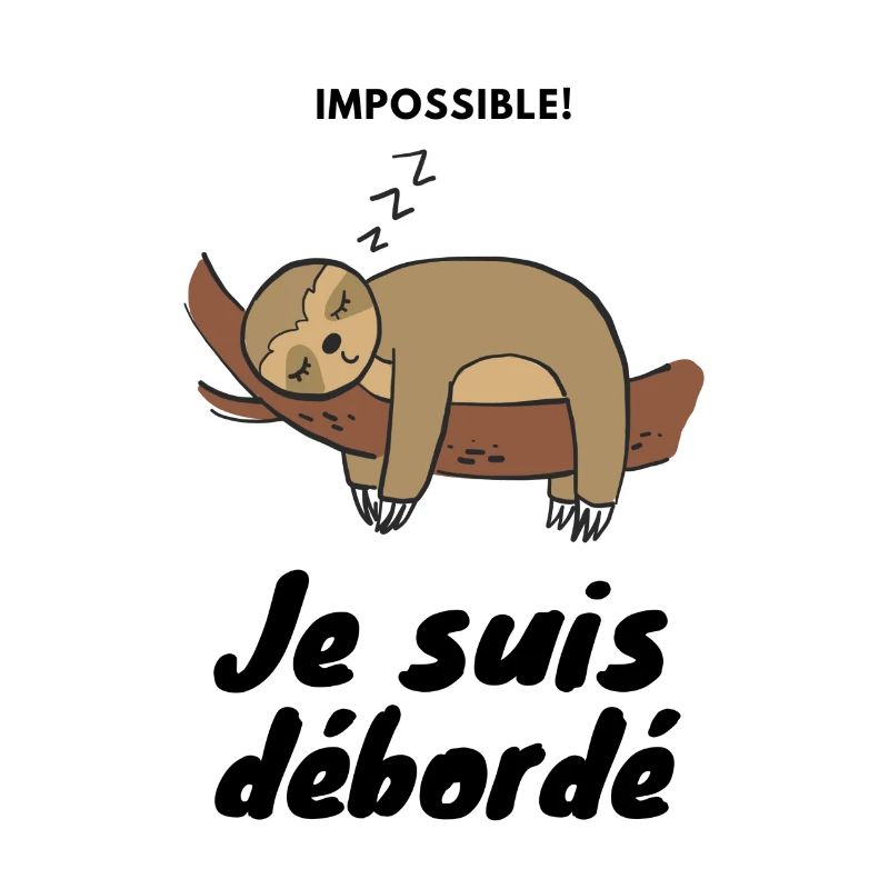 Je suis débordé