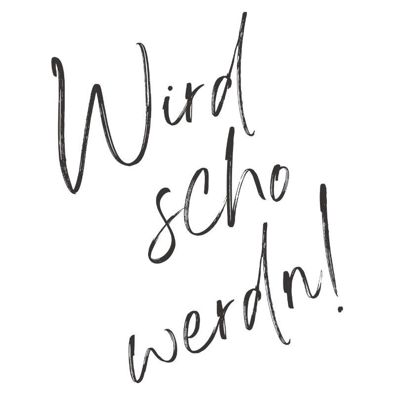 Wird schon werden