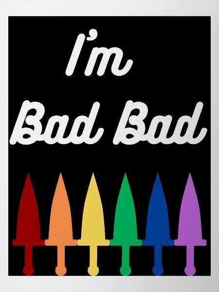 I'm Bad Bad (design)