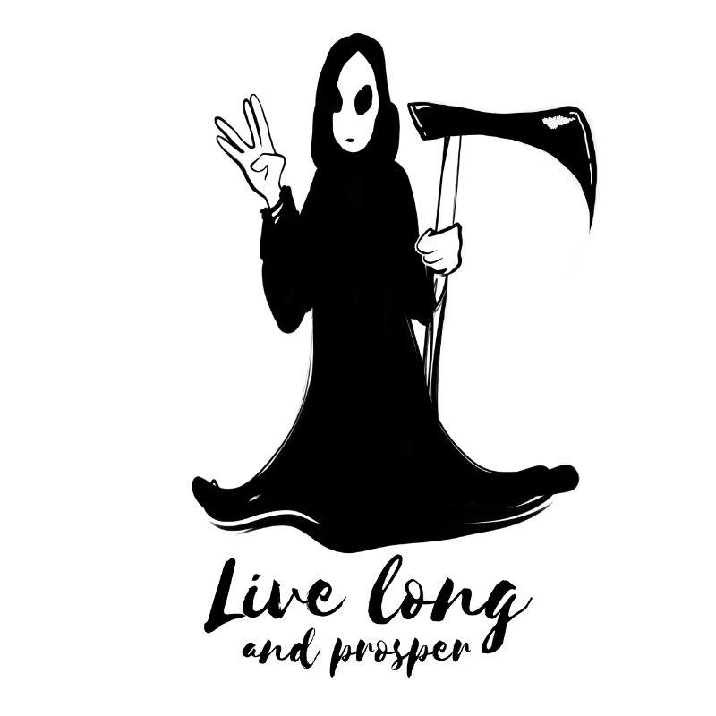 Long live and prosper! Live long and prosper