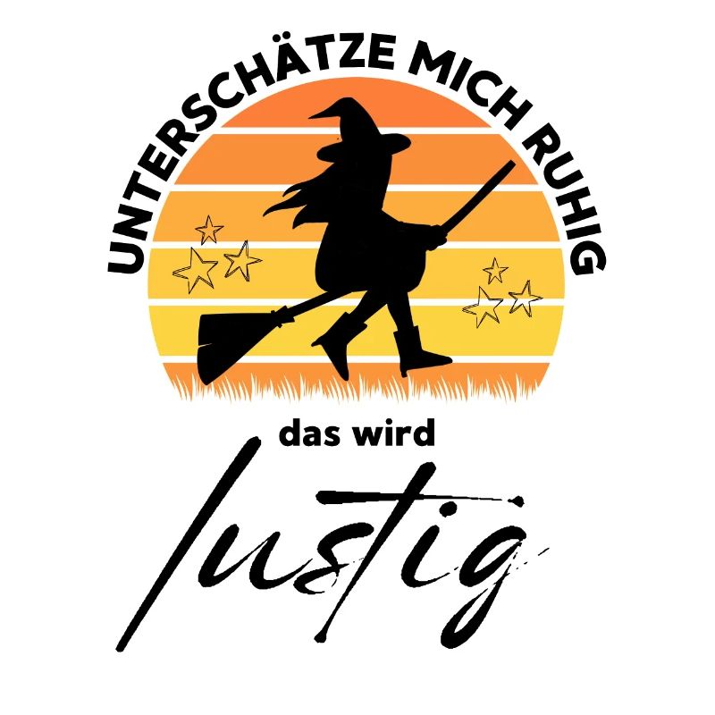 HEXE Unterschätze mich ruhig, das wird lustig