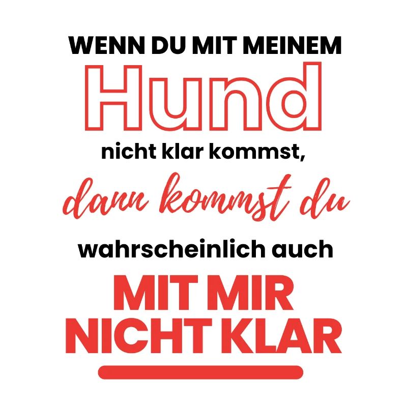 mit HUND KLARKOMMEN ... Hund Hunde