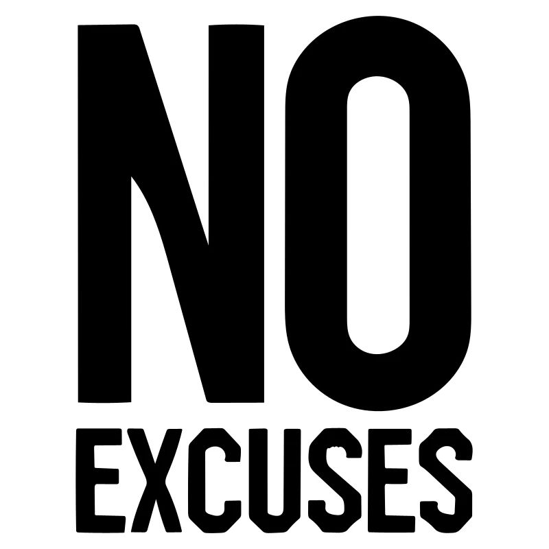 Pas d'excuses