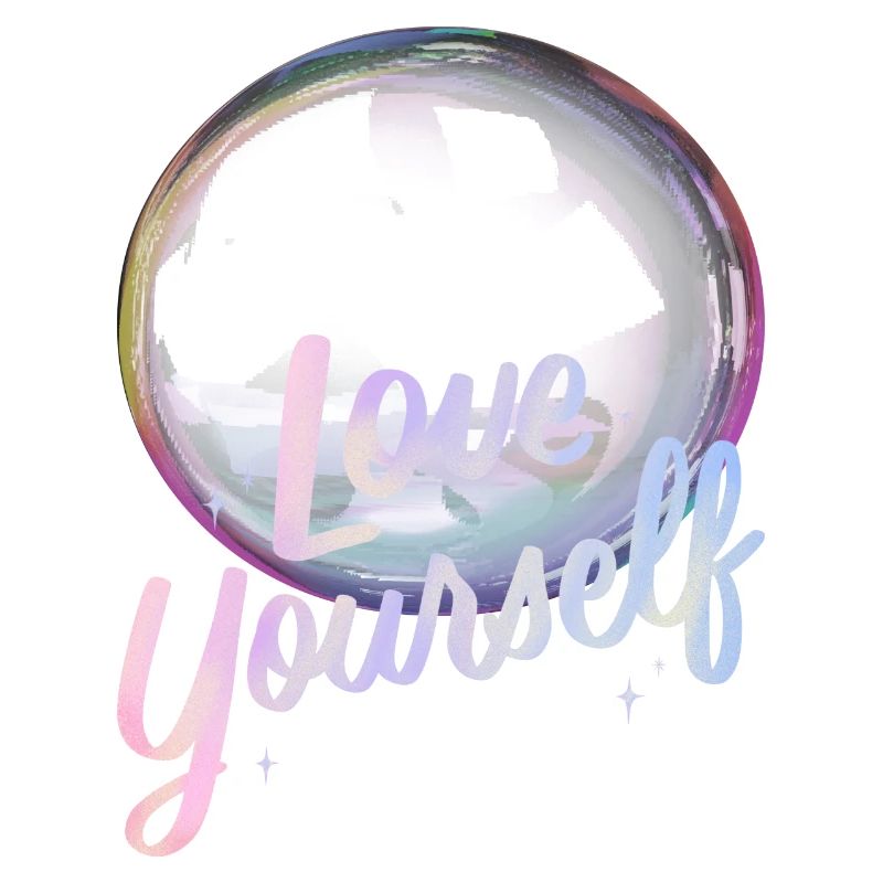 Love yourself Soap Bubble