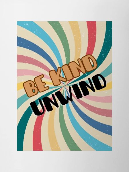 Be Kind Unwind