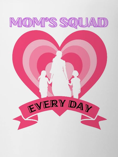 Mom's Squad, Every Day