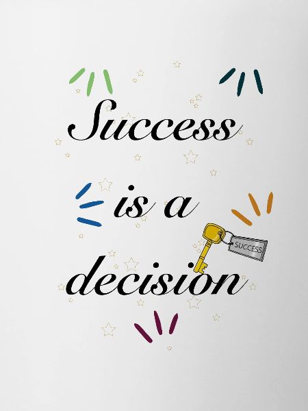 Success is a decision