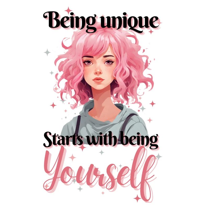 Being unique Starts withbeing Yourself