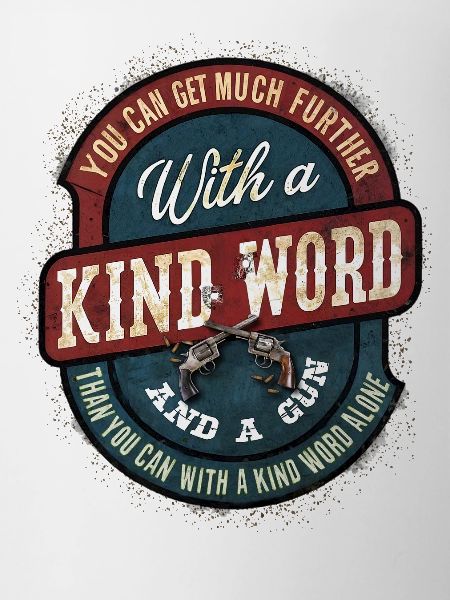 Guns and Kind Words