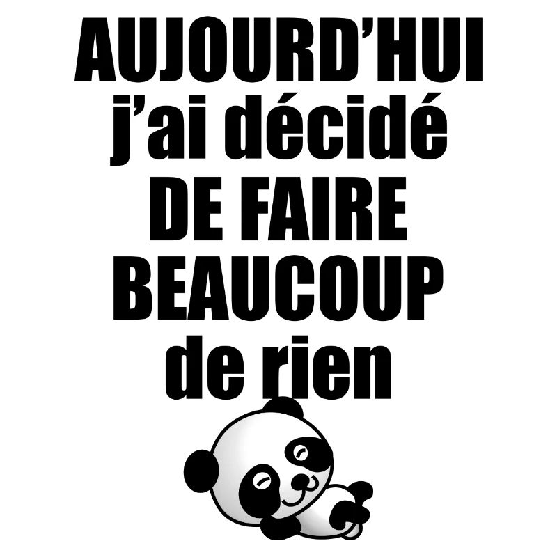Aujourd'hui j'ai décidé de faire beaucoup de rien