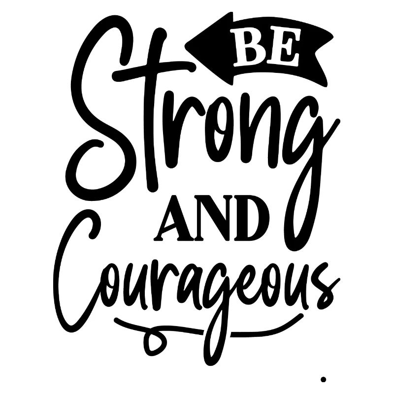 Courageous and strong