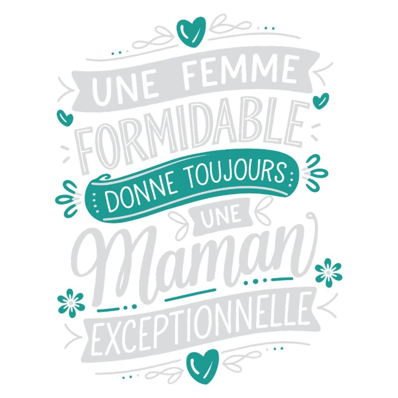 Une Femme Formidable Une Maman Exceptionnelle