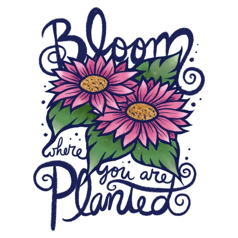 Bloom Where You Are Planted Sunflowers