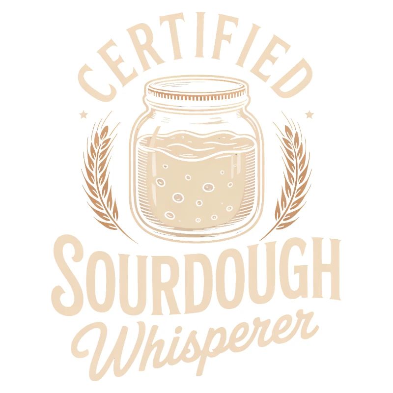 Certified Sourdough Whisperer