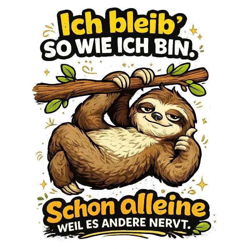 Ich bleib so wie ich bin, weil es andere stört